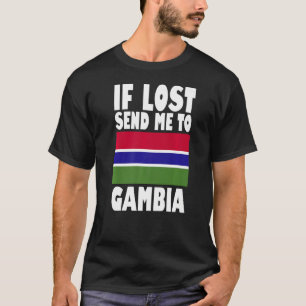 Gambia Flag Design If lost send me to Gambia Prem T-Shirt