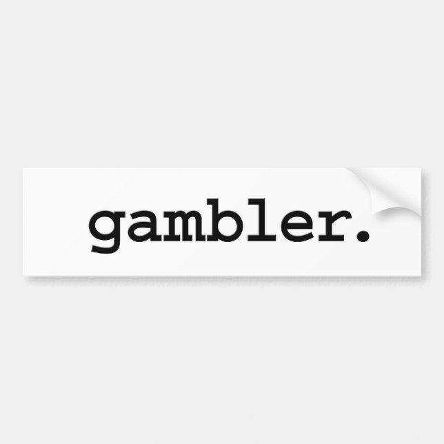 gambler. bumper sticker (Front)