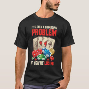 Gambling Casino Betting Poker T-Shirt