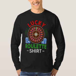 Gambling Gambler Roulette Wheel Lucky Roulette T-Shirt