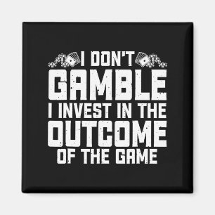 Gambling I Dont Gamble I Invest Casino Lover Gamb  Magnet