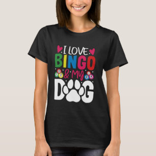Gambling Player Bingo Game Lover I Love Bingo And T-Shirt