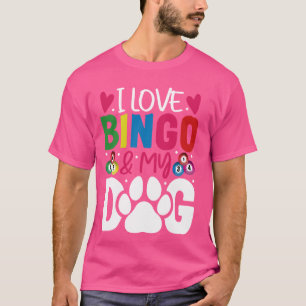 Gambling Player Bingo Game Lover I Love Bingo And T-Shirt