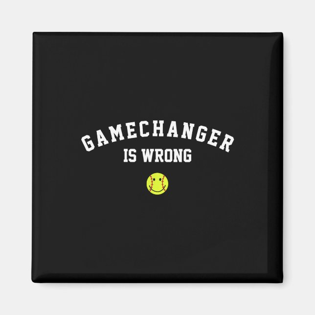 Game Changer Is Wrong Funny Sell Softll Ll Game Da Magnet (Front)