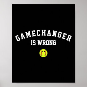 Game Changer Is Wrong Funny Sell Softll Ll Game Da Poster