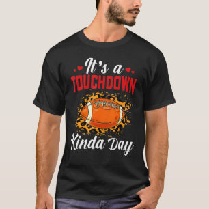 Game Cute It Is A Touchdown Kinda Day Football T-Shirt