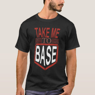 Game Day Flirt – Take Me to Base T-Shirt