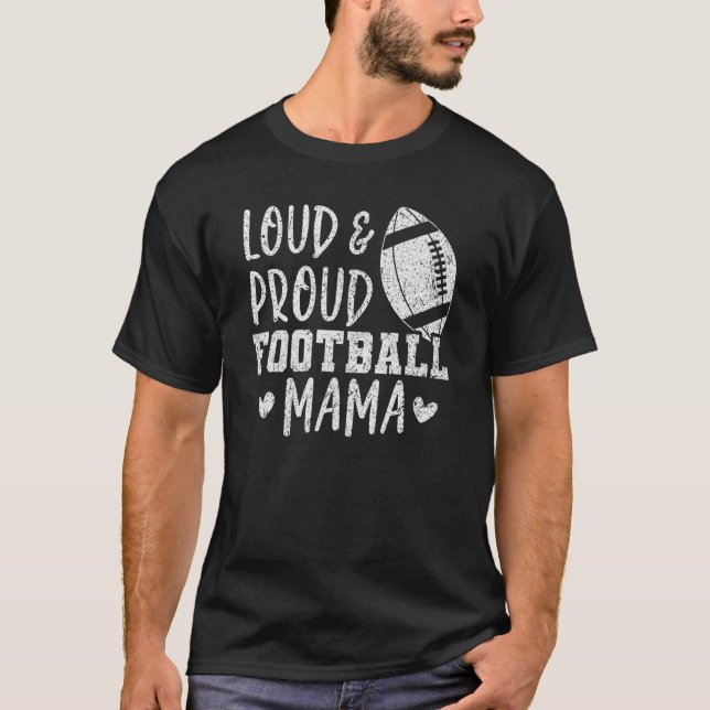Game Day High School Football Loud and Proud Footb T-Shirt (Front)