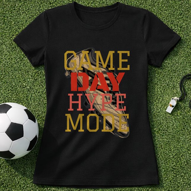 Game Day Hype Mode Soccer Fan T-Shirt (Creator Uploaded)