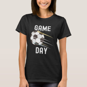 Game Day Soccer Football  Quotes Family Party T-Shirt