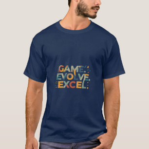 Game, Evolve, Excel T-Shirt