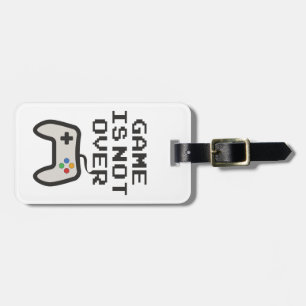 Game is not over luggage tag