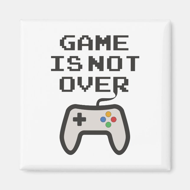 Game is not over magnet (Front)