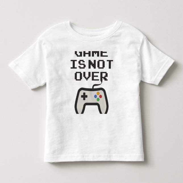 Game is not over toddler T-Shirt (Front)