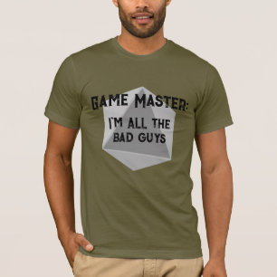 Game Master I'm ALL the Bad Guys Men's T-Shirt