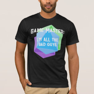 Game Master I'm ALL the Bad Guys Men's T-Shirt