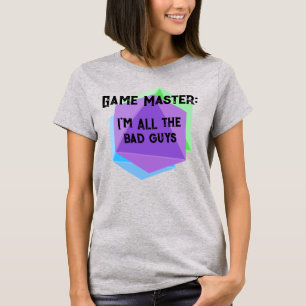 Game Master I'm ALL the Bad Guys Women's T-Shirt