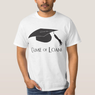 Game of College Graduation Loans T-Shirt