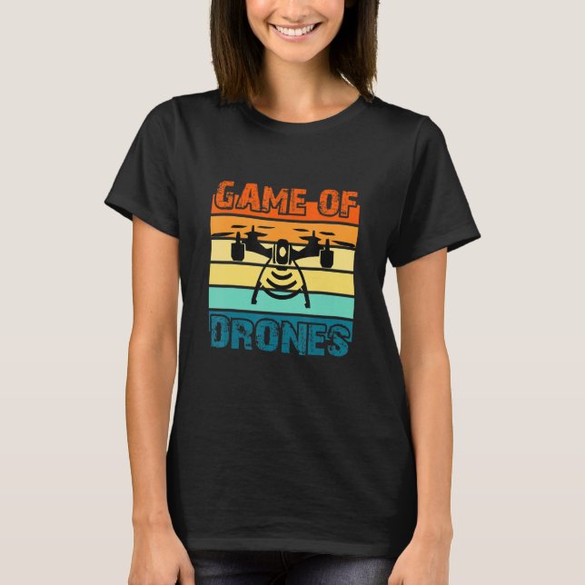 Game Of Drones  Drone Pilot Flight Drone Operator T-Shirt (Front)