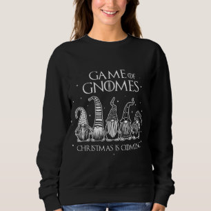 Game Of Gnomes Christmas Is Coming Funny Three Gno Sweatshirt