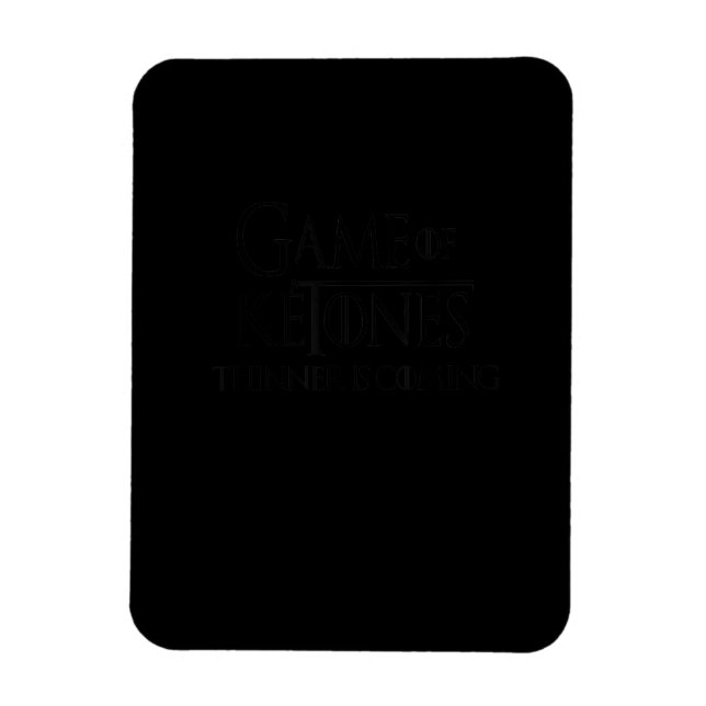 Game of Ketones Thinner Is Coming - Keto Diet Magnet (Vertical)