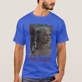 Game ofhrones Daenerysargaryen Mother of Dragons b T-Shirt