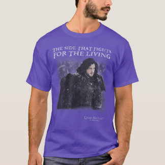 Game ofhrones Jon Snowhe Sidehat Fights forhe Livi T-Shirt