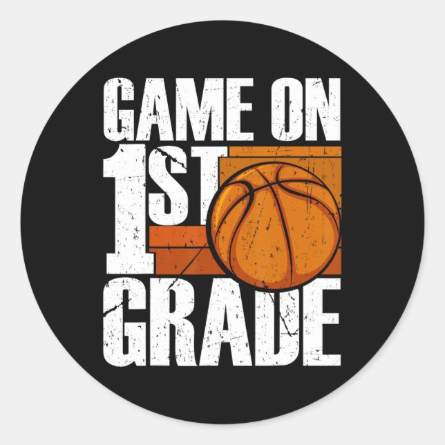 Game On 1st Grade Basketball Back To School First  Classic Round Sticker (Front)