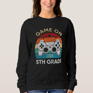 Game On 5th Grade Gamer Back School Student Gift Sweatshirt