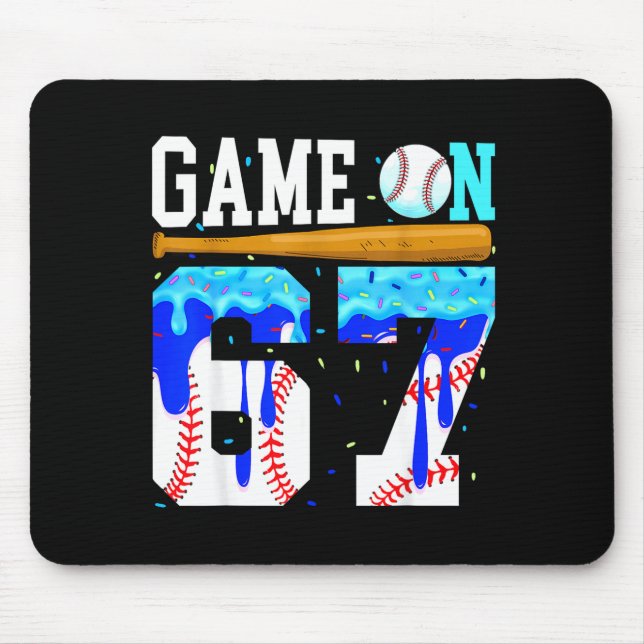 Game On 67 Baseball Drip Six Seven Meme 6 7 Birthd Mouse Mat (Front)