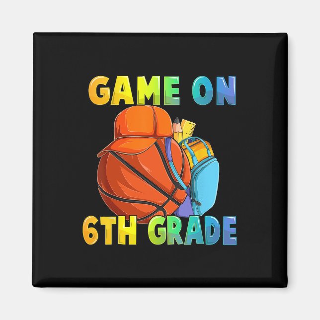 Game On 6th Grade First Day Of School Basketball B Magnet (Front)