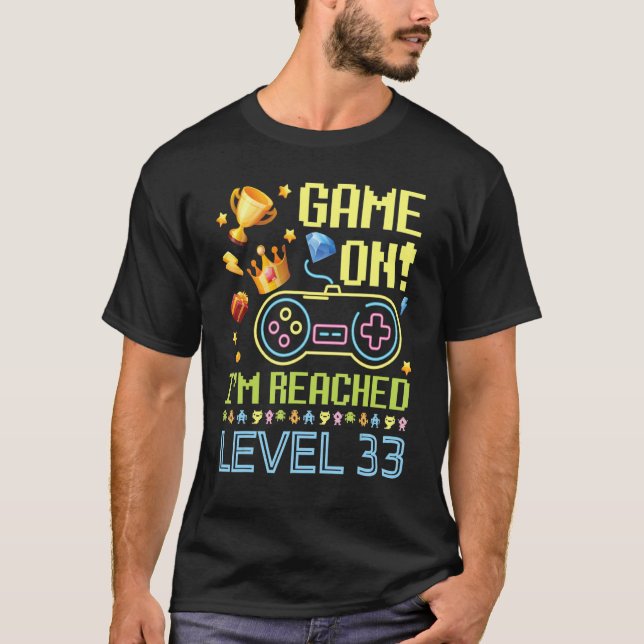 Game On I'm Reached Level 33 Years Old Birthday Bo T-Shirt (Front)