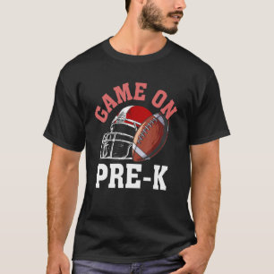 Game On Pre K Football Back To School Student Kids T-Shirt