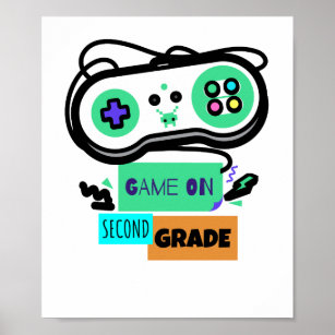Game on Second Grade - First Day of 2nd Grade Back Poster