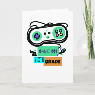 Game on Sixth Grade - First Day of 6th Grade Back Card