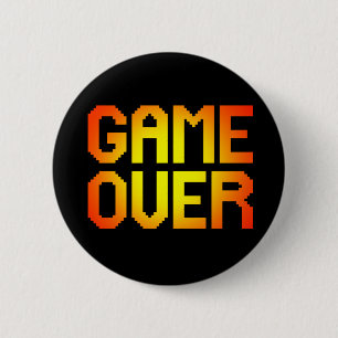 GAME OVER 6 CM ROUND BADGE