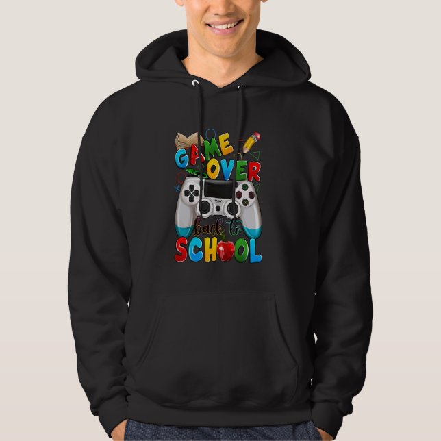 Game Over Back To School Funny Kids First Day Scho Hoodie (Front)