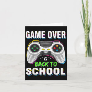 Game Over Back To School Shirt Funny Kids First Da Card