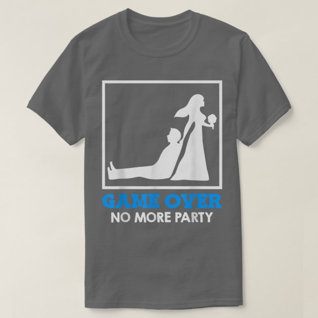 Game Over  Bride and Groom Wedding  T-Shirt (Design Front)