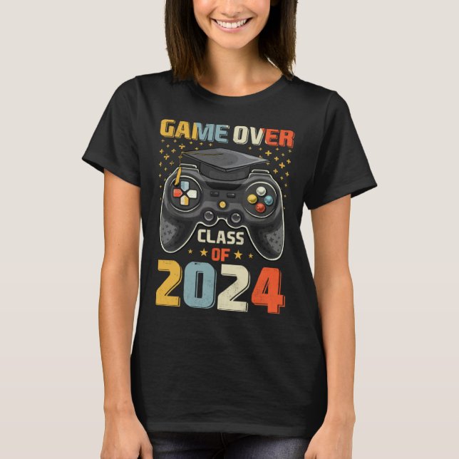 Game Over Class Of 2024 Graduation Happy Last Day  T-Shirt (Front)