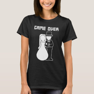 Game Over Funny Wedding Bachelor Groom Party For M T-Shirt