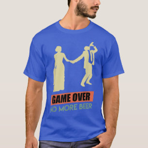 Game Over Groom Bachelor Party Wedding794 T-Shirt