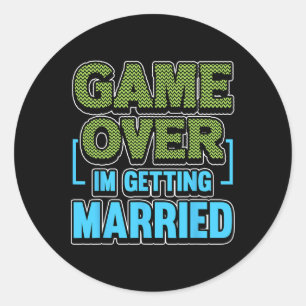 Game Over Im Getting Married Groom Classic Round Sticker