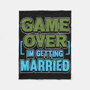 Game Over Im Getting Married Groom Fleece Blanket