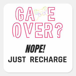 Game Over Nope Just Recharge Neon Gamer Square Sticker