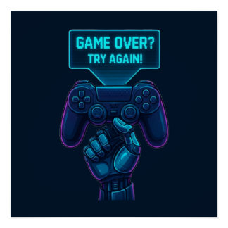 Game Over? Try Again! Futuristic Gamer Glossy Poster