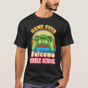 Game Over Welcome Middle School Gamer Back To Scho T-Shirt