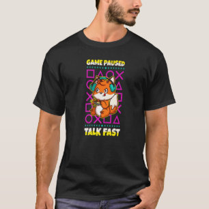 Game Paused Talk Fast  Video Gamer Gaming Fox T-Shirt
