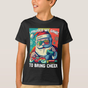 Game Santa Christmas I Paused My Game To Bring Che T-Shirt
