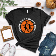 Game Time = Happy Time Basketball Sports